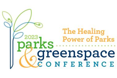 2023 Parks Greenspace Conference: "The Healing Power of Parks"